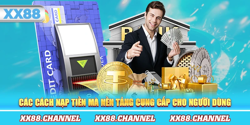 Các cách nạp tiền mà nền tảng cung cấp cho người dùng
