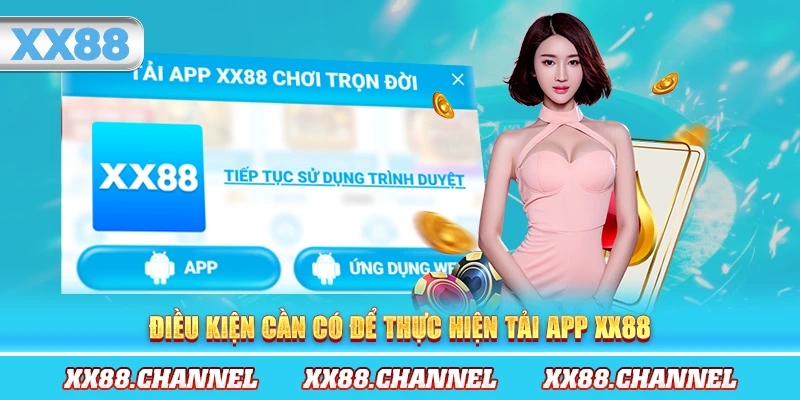 Điều kiện cần có để thực hiện tải app XX88