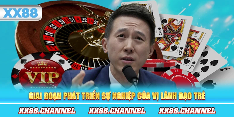 Giai đoạn phát triển sự nghiệp của vị lãnh đạo trẻ