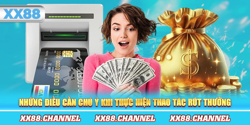Những điều cần chú ý khi thực hiện thao tác rút thưởng