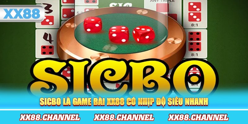 Sicbo là game bài XX88 có nhịp độ siêu nhanh
