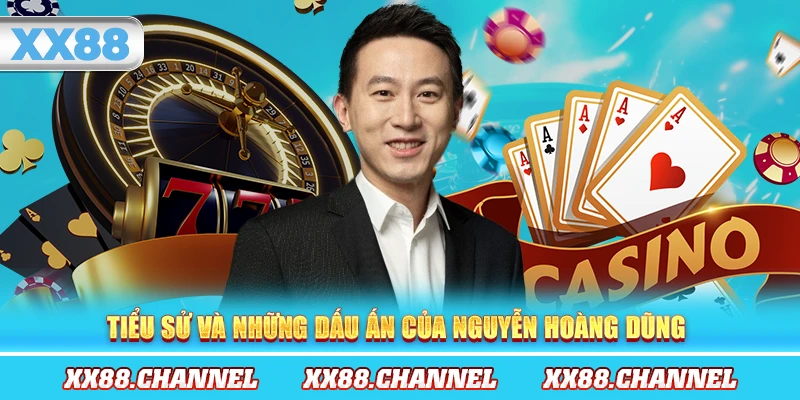 Tiểu sử và những dấu ấn của Nguyễn Hoàng Dũng