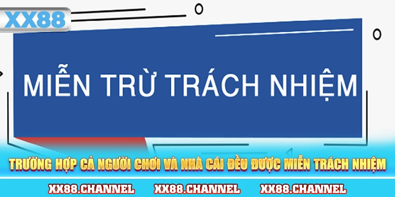 Trường hợp cả người chơi và nhà cái đều được miễn trách nhiệm